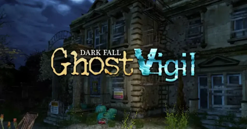 Dark Fall Ghost Vigil
